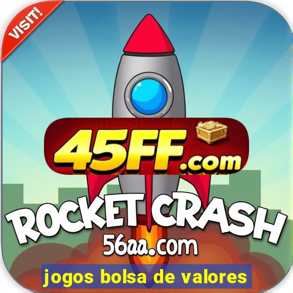jogos bolsa de valores